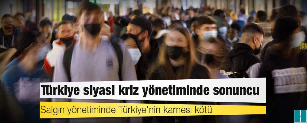 Salgın yönetiminde Türkiye'nin karnesi kötü