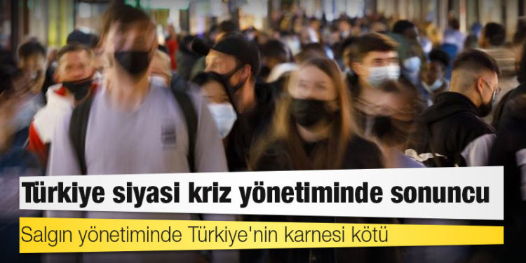 Salgın yönetiminde Türkiye'nin karnesi kötü