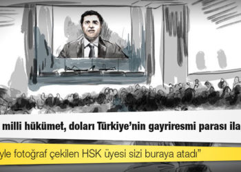 Selahattin Demirtaş: Yerli ve milli hükümet, doları Türkiye'nin gayriresmi parası ilan etti