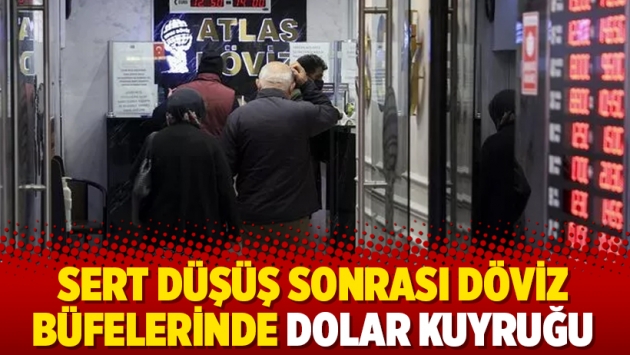 Sert düşüş sonrası döviz büfelerinde dolar kuyruğu