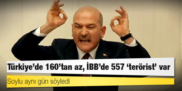 Soylu aynı gün söyledi: Türkiye’de 160’tan az, İBB’de 557 ‘terörist’ var
