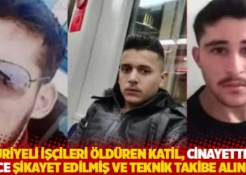 Suriyeli işçileri öldüren katil, cinayetten önce şikayet edilmiş ve teknik takibe alınmış