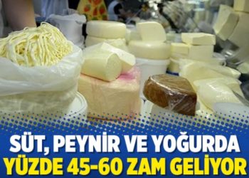 S&uuml;t, peynir ve yoğurda y&uuml;zde 45-60 zam geliyor