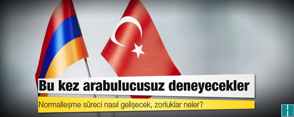 Türkiye-Ermenistan ilişkileri: Normalleşme süreci nasıl gelişecek, zorluklar neler?