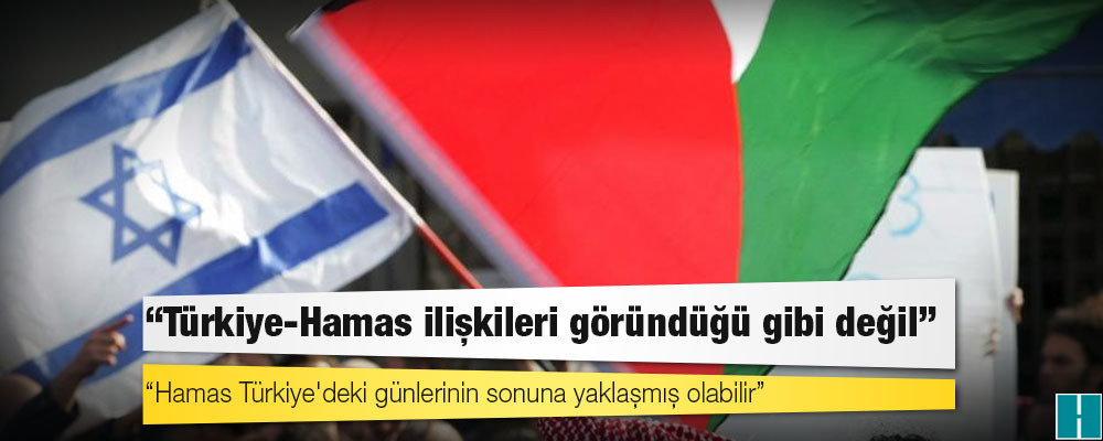 Türkiye Hamas'tan vazgeçer mi?