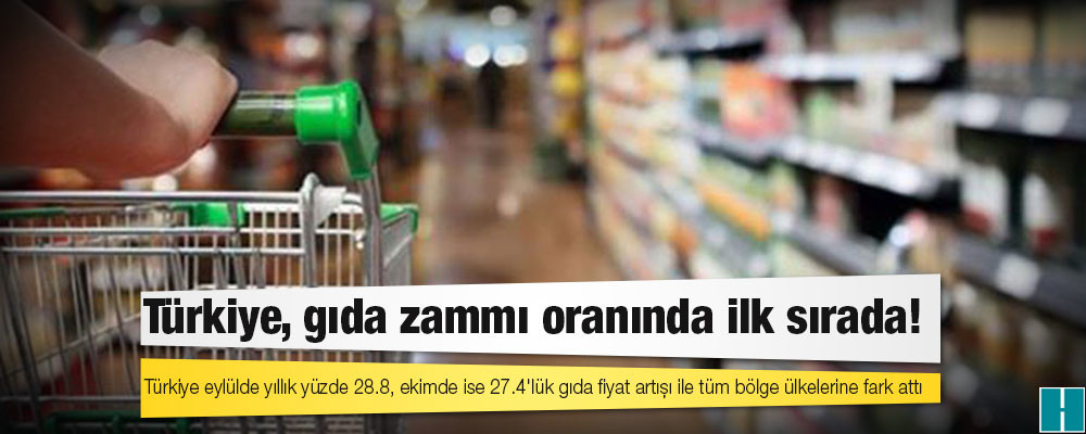 Türkiye, gıda zammı oranında ilk sırada!