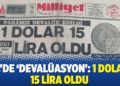 TL’de ‘devalüasyon’: 1 dolar 15 lira oldu