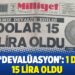 TL’de ‘devalüasyon’: 1 dolar 15 lira oldu
