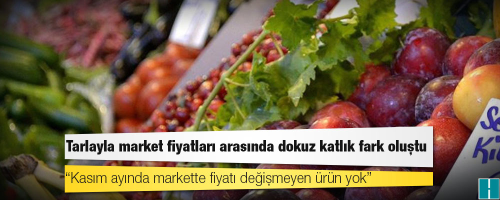 Tarlayla market fiyatları arasında dokuz katlık fark oluştu