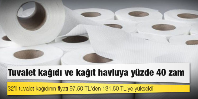 Tuvalet kağıdı ve kağıt havluya yüzde 40 zam