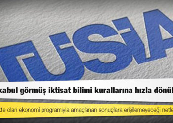 TÜSİAD'dan iktidara çağrı: Denenmekte olan ekonomi programıyla amaçlanan sonuçlara erişilemeyeceği netleşmiştir