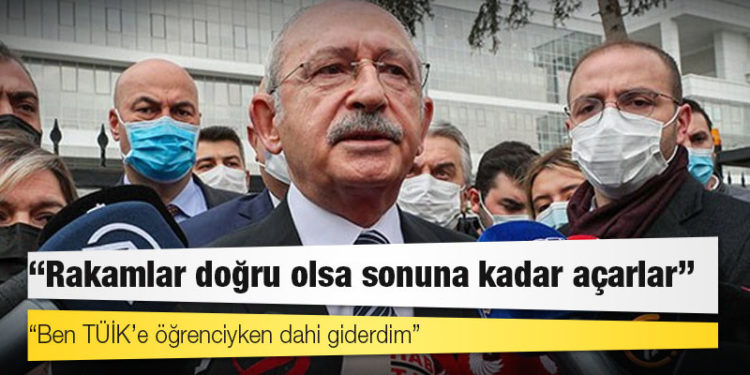 TÜİK’in kapısında kalan Kılıçdaroğlu: Rakamlar doğru olsa sonuna kadar açarlar