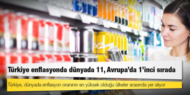 Türkiye enflasyonda dünyada 11, Avrupa’da 1’inci sırada