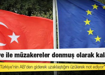 Türkiye ile müzakereler donmuş olarak kalacak