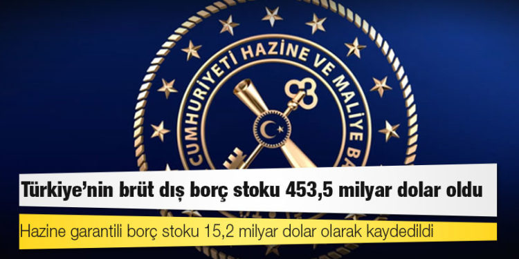 Türkiye'nin brüt dış borç stoku 453,5 milyar dolar oldu