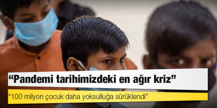 UNICEF: Pandemi tarihimizdeki en ağır kriz