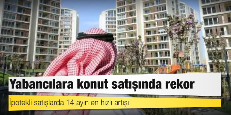 Yabancılara konut satışında rekor