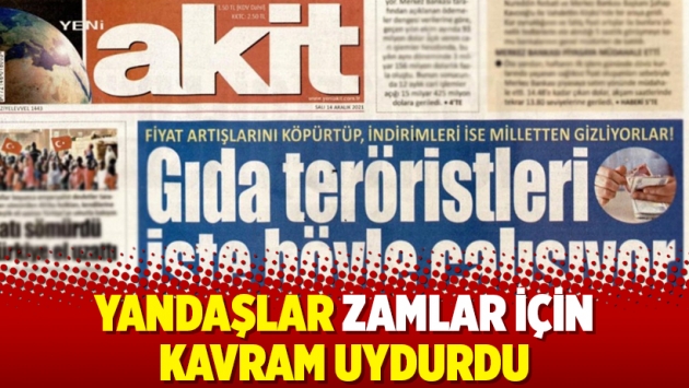 Yandaşlar Zamlar için kavram uydurdu