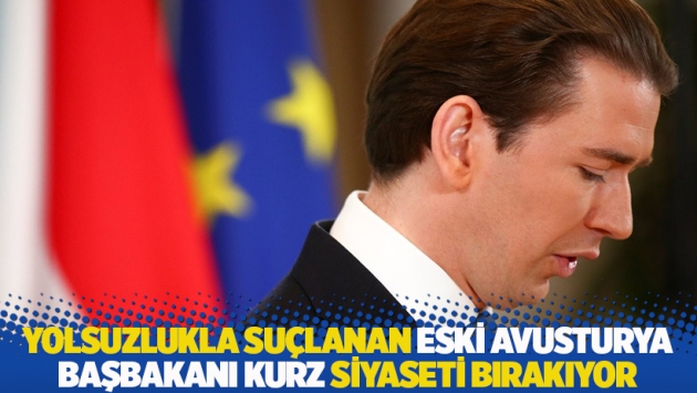 Yolsuzlukla suçlanan eski Avusturya başbakanı Sebastian Kurz siyaseti bırakıyor