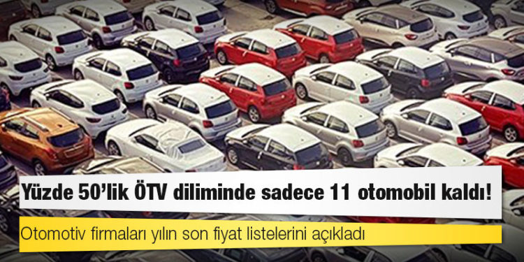 Yüzde 50'lik ÖTV diliminde sadece 11 otomobil kaldı!