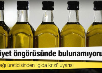 Zeytinyağı üreticisinden ‘gıda krizi’ uyarısı: Maliyet öngörüsünde bulunamıyoruz