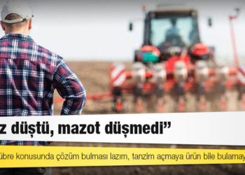 Çiftçiler isyan etti: Döviz düştü, mazot düşmedi; devletin gübre konusunda çözüm bulması lazım, tanzim açmaya ürün bile bulamayacaklar!