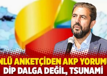 &Uuml;nl&uuml; anket&ccedil;iden AKP yorumu: Dip dalga değil, tsunami
