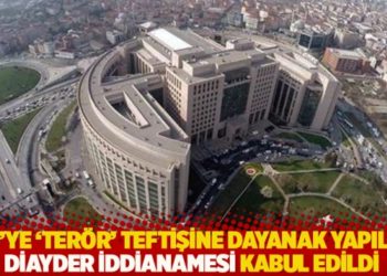 İBB’ye ‘terör’ teftişine dayanak yapılan DİAYDER iddianamesi kabul edildi
