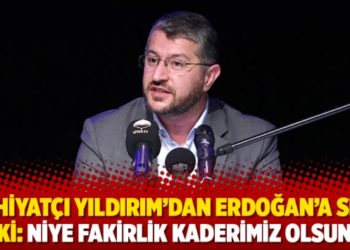İlahiyatçı Yıldırım’dan Erdoğan’a sert tepki: Niye fakirlik kaderimiz olsun ya!