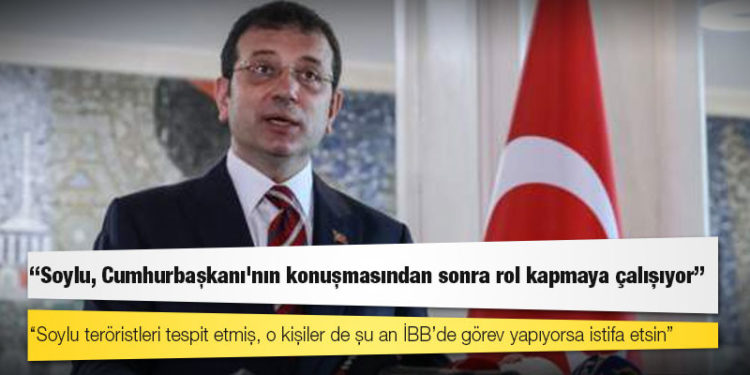 İmamoğlu: Soylu, Cumhurbaşkanı'nın konuşmasından sonra rol kapmaya çalışıyor