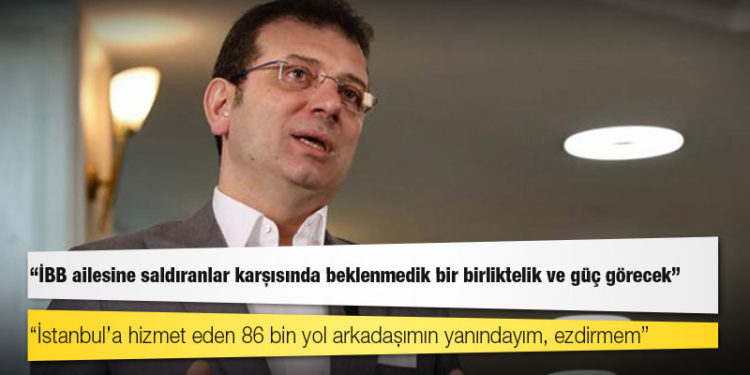 İmamoğlu: İBB ailesine saldıranlar karşısında beklenmedik bir birliktelik ve güç görecek
