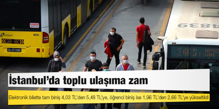 İstanbul’da toplu ulaşıma zam