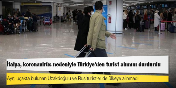 İtalya, koronavirüs nedeniyle Türkiye'den turist alımını durdurdu