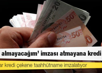 ‘Döviz almayacağım’ imzası atmayana kredi yok