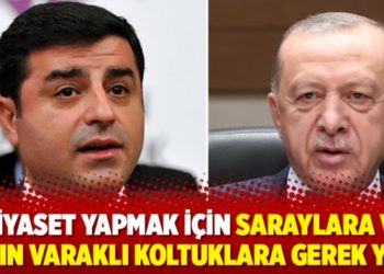 &lsquo;Siyaset yapmak i&ccedil;in saraylara ve altın varaklı koltuklara gerek yok&rsquo;