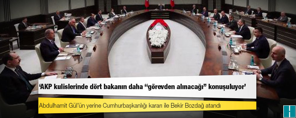 İddia: AKP kulislerinde dört bakanın daha “görevden alınacağı” konuşuluyor