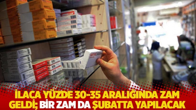 İlaca yüzde 30-35 aralığında zam geldi; bir zam da şubatta yapılacak