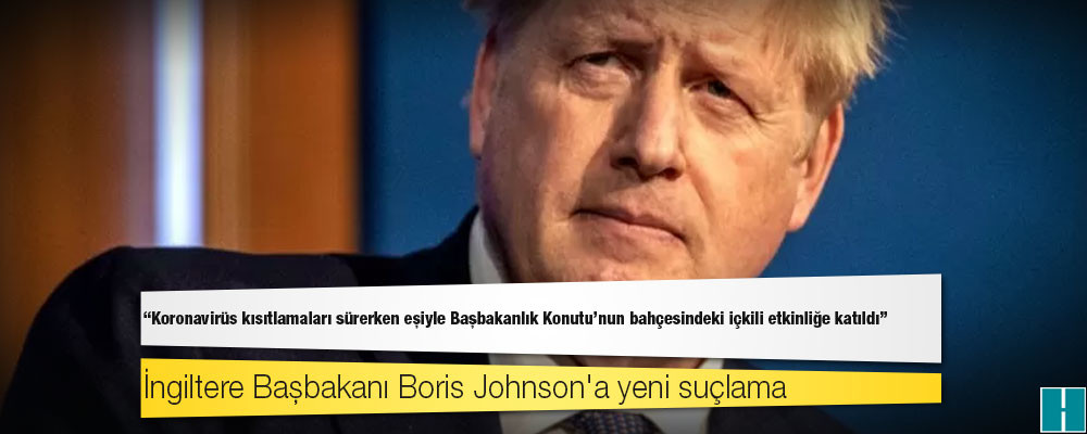 İngiltere Başbakanı Boris Johnson'a yeni suçlama