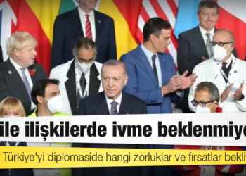 2022’de Türkiye'yi diplomaside hangi zorluklar ve fırsatlar bekliyor?