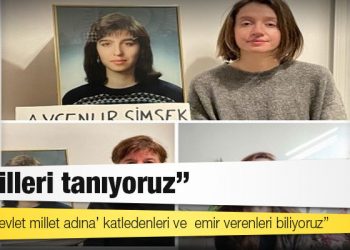 27 yıl önce kaybettirilen Ayşenur Şimşek’in kardeşi: Katilleri tanıyoruz!