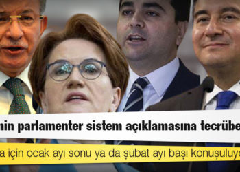 6 partinin parlamenter sistem açıklamasına tecrübe ayarı