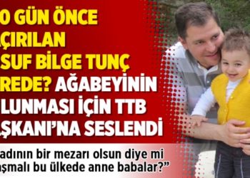 890 g&uuml;n &ouml;nce ka&ccedil;ırılan Yusuf Bilge Tun&ccedil; nerede? Ağabeyinin bulunması i&ccedil;in TTB Başkanı&rsquo;na seslendi
