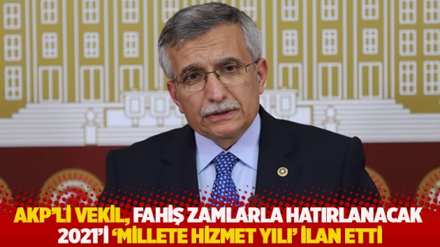 AKP’li Subaşı, fahiş zamlarla hatırlanacak 2021’i 'millete hizmet yılı' ilan etti