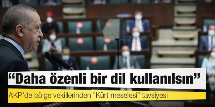 AKP'de bölge vekillerinden "Kürt meselesi" tavsiyesi: Daha özenli bir dil kullanılsın