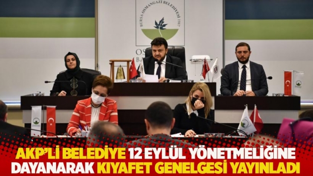 AKP'li belediye 12 Eylül yönetmeliğine dayanarak kıyafet genelgesi yayınladı