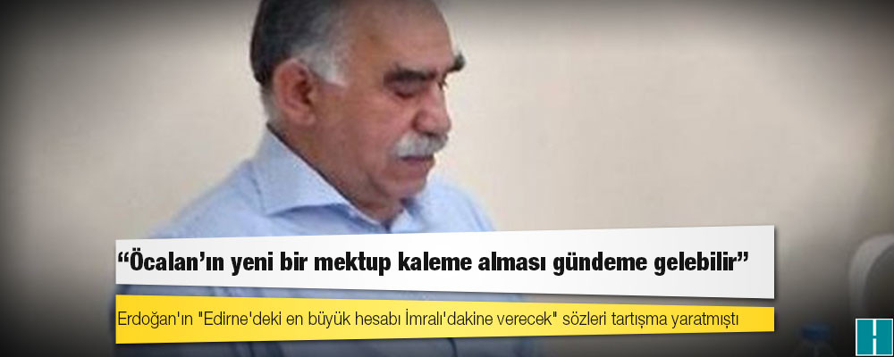 AKP'li yetkili: Öcalan'ın yeni bir mektup kaleme alması gündeme gelebilir