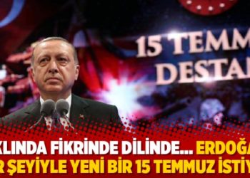 Aklında fikrinde dilinde&hellip;Erdoğan her şeyiyle yeni bir 15 Temmuz istiyor