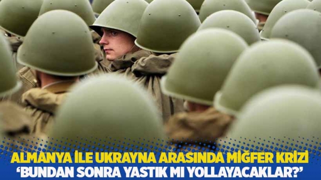 Almanya ile Ukrayna arasında miğfer krizi: 'Bundan sonra yastık mı yollayacaklar?'