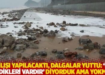 A&ccedil;ılışı yapılacaktı, dalgalar yuttu: 'Bir bildikleri var herhalde' diyorduk ama yokmuş