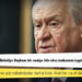 Bahçeli: CHP Genel Başkanı’nın aziz milletimizden derhal özür, Allah’tan da af dilemesini bekliyoruz